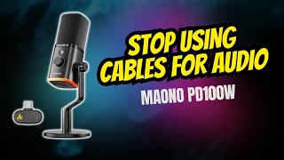 Stop Using Cables for Audio - Maono PD100W